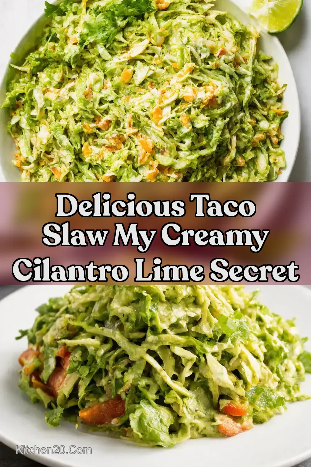 My GoTo Creamy CilantroLime Taco Slaw Recipe - Kitchen20
