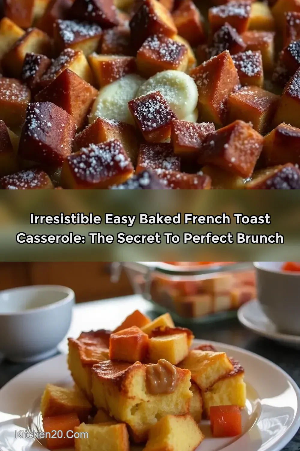 Decadent French Toast Casserole: The Ultimate Breakfast…