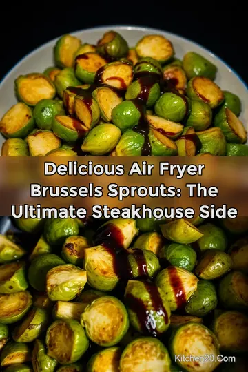 Delicious Air Fryer Brussels Sprouts: The Ultimate Steakhouse Side : PIN FOR LATER Delicious Air Fryer Brussels Sprouts: The Ultimate Steakhouse Side