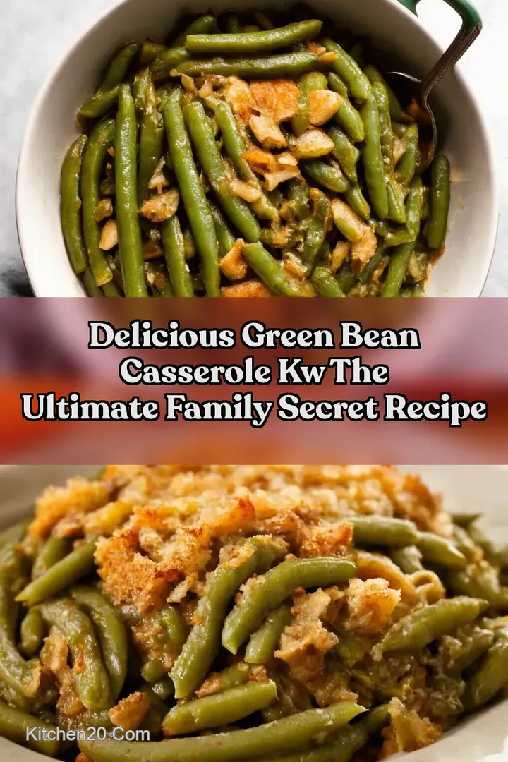 Delicious Green Bean Casserole kw The Ultimate Family Secret Recipe